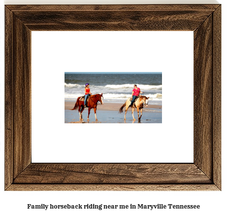 family horseback riding near me in Maryville, Tennessee